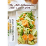 The Anti-Inflammatory, Anti- Cancer Diet - Vegan Recipes With Low Calories