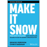 Make It Snow: From Zero to Billions: How Snowflake Scaled Its Go-To-Market Organization