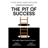 The Pit of Success: How Leaders Adapt, Succeed, and Repeat