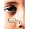 Lost and Turned Out