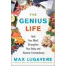 The Genius Life: Heal Your Mind, Strengthen Your Body, and Become Extraordinary
