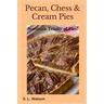 Pecan, Chess & Cream Pies: Southern Trinity of Pies!