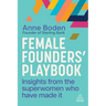 Female Founders' Playbook: Insights from the Superwomen Who Have Made It
