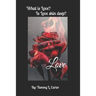 Love: What is Love? Is Love Skin Deep?