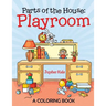 Parts of the House: Playroom (A Coloring Book)