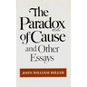 The Paradox of Cause and Other Essays