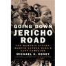 Going Down Jericho Road: The Memphis Strike, Martin Luther King's Last Campaign