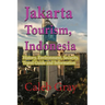 Jakarta Tourism, Indonesia: History, Environment, Security, Travel Guide and Information