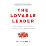 The Lovable Leader: Build Great Teams with Trust, Respect, and Kindness