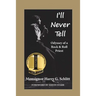I'll Never Tell: Odyssey of a Rock & Roll Priest