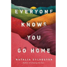 Everyone Knows You Go Home