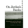 On Jordan's Banks: Emancipation and Its Aftermath in the Ohio River Valley