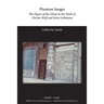 Phantom Images: The Figure of the Ghost in the Work of Christa Wolf and Irina Liebmann