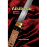 Aikibatto: Sword Exercises for Aikido Students