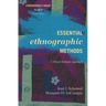 Essential Ethnographic Methods: A Mixed Methods Approach