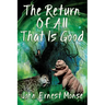 The Return Of All That Is Good