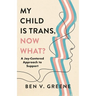My Child Is Trans, Now What?: A Joy-Centered Approach to Support