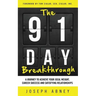 The 91-Day Breakthrough: A Journey to Achieve Your Ideal Weight, Career Success and Satisfying Relationships
