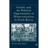 Gender and the Political Opportunities of Democratization in South Korea