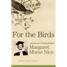For the Birds: American Ornithologist Margaret Morse Nice