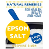 Epsom Salt ***Large Print Edition***: Natural Remedies for Health, Beauty and Home