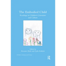 The Embodied Child: Readings in Children's Literature and Culture