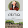 The Story of Lord Clive