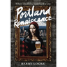 Portland Renaissance: When Creativity Redefined a City