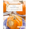 Fall Favorites: Our family's most loved recipes to help make the cooler months a little more cozy
