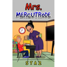 Mrs. Mercutrode