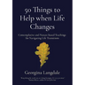 50 Things to Help when Life Changes: Contemplative and Nature-based Teachings for Navigating Life Transitions