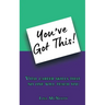 You've Got This!: Vital career skills that no one will teach you