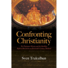 Confronting Christianity: The Protestant Mission and the Buddhist Reform Movement in Nineteenth-Century Thailand