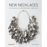 New Necklaces: 400 Designs in Contemporary Jewellery