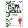 The Peptide Therapy Bible: Cutting-Edge Treatments Explained + Innovations In Peptide Therapy & More