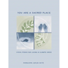 You Are a Sacred Place: Visual Poems for Living in Climate Crisis