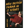 New British Drama in 15 Scenes: Adventures in Theatre Criticism