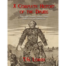 A Complete History of the Druids: Their Origin, Manners, Customs, Powers, Temples, Rites and Superstitions
