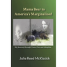 Mama Bear to America's Marginalized: My Journey Through Adoption and Foster Care