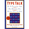 Type Talk: The 16 Personality Types That Determine How We Live, Love, and Work