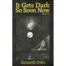 It Gets Dark So Soon Now