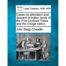 Cases on Alienation and Descent of Indian Lands of the Five Civilized Tribes and the Osage Nation.