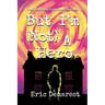 But I'm Not A Hero