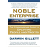 Noble Enterprise: The Commonsense Guide to Uplifting People and Profits