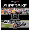 Superbike: 25 Exciting Years 1988-2012: The Official Book