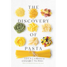 The Discovery of Pasta: A History in Ten Dishes