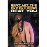 Don't Let the System Beat You
