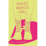 Badass Broken Girls