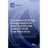 Assessment of Climate Change Impacts on Water Quantity and Quality at Small Scale Watersheds