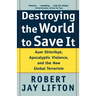 Destroying the World to Save It: Aum Shinrikyo, Apocalyptic Violence, and the New Global Terrorism